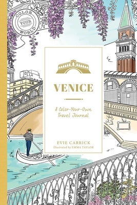 Venice: A Color-Your-Own Travel Journal by Carrick, Evie