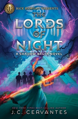 Rick Riordan Presents: Lords of Night, The-A Shadow Bruja Novel Book 1 (Storm Runner) by Cervantes, J. C.