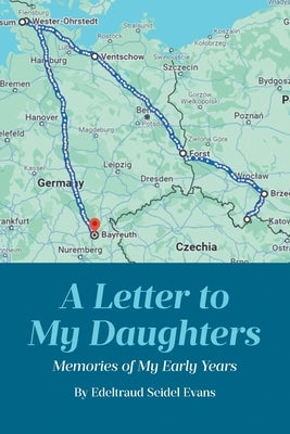 A Letter to My Daughters: Memories of My Early Years by Seidel Evans, Edeltraud