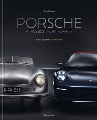 Porsche - A Passion for Power: Iconic Sports Cars Since 1948 by Staud, Rene