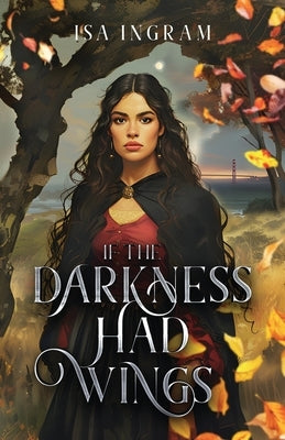 If the Darkness Had Wings by Ingram, Isa