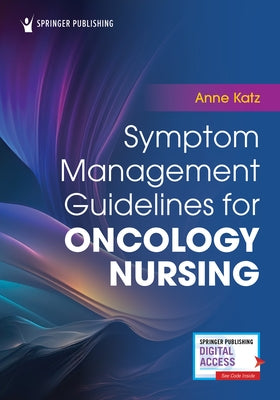 Symptom Management Guidelines for Oncology Nursing by Katz, Anne