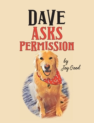 Dave Asks Permission by Good, Joy