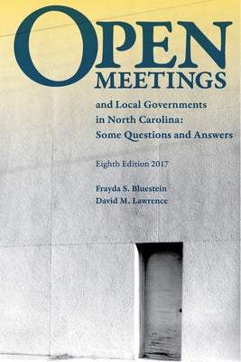 Open Meetings and Local Governments in North Carolina: Some Questions and Answers by Bluestein, Frayda S.