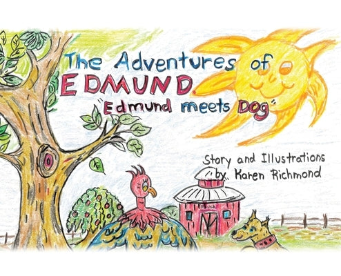 The Adventures of Edmund: Edmund Meets Dog by Richmond, Karen