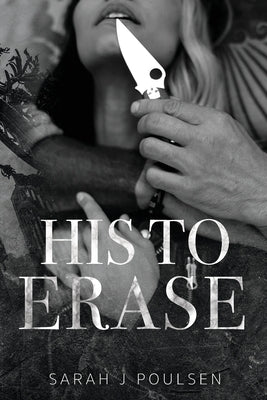 His To Erase by Poulsen, Sarah J.