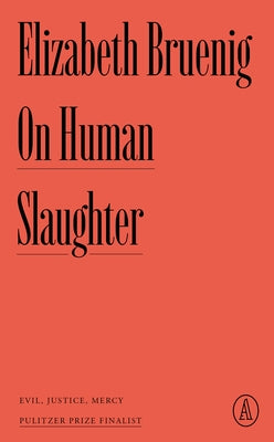 On Human Slaughter: Evil, Justice, Mercy by Bruenig, Elizabeth