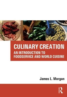 Culinary Creation [With CDROM] by Morgan, James