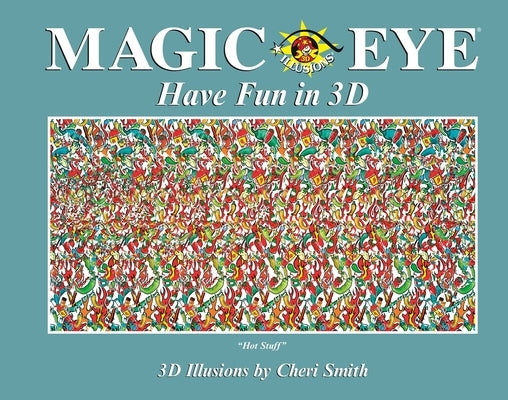 Magic Eye: Have Fun in 3D by Smith, Cheri