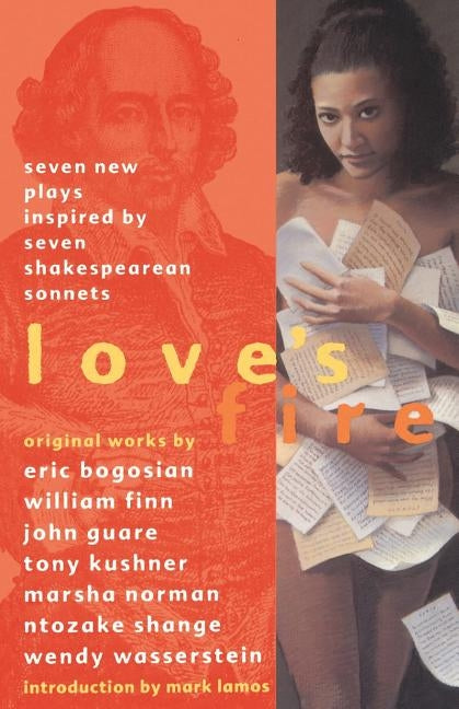 Love's Fire: Seven New Plays Inspired by Seven Shakespearean Sonnets by Bogosian, Eric