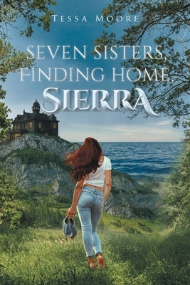 Seven Sisters, Finding home, Sierra by Moore, Tessa