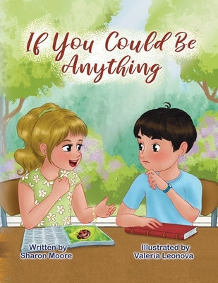 If You Could Be Anything by Moore, Sharon