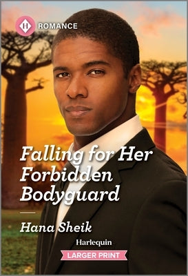 Falling for Her Forbidden Bodyguard by Sheik, Hana