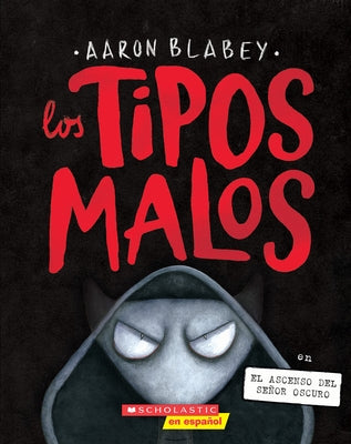 Los Tipos Malos En El Ascenso del Señor Oscuro (the Bad Guys in Dawn of the Underlord) by Blabey, Aaron