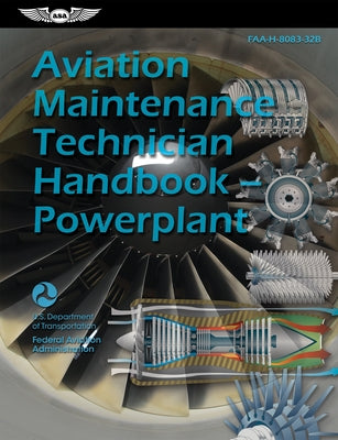 Aviation Maintenance Technician Handbook--Powerplant (2023): Faa-H-8083-32b by Federal Aviation Administration (FAA)