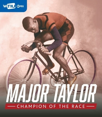 Major Taylor: Champion of the Race by Wtiu