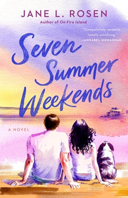 Seven Summer Weekends by Rosen, Jane L.