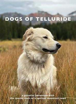 Dogs of Telluride by Williamson, Ellen