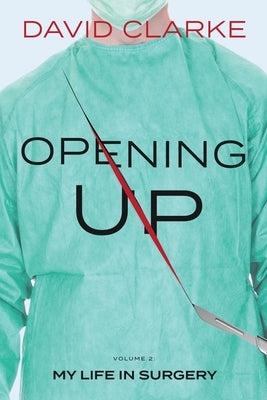 Opening Up - My Life in Theatre by Clarke, David