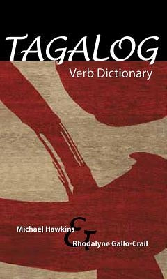 Tagalog Verb Dictionary by Hawkins, Michael C.
