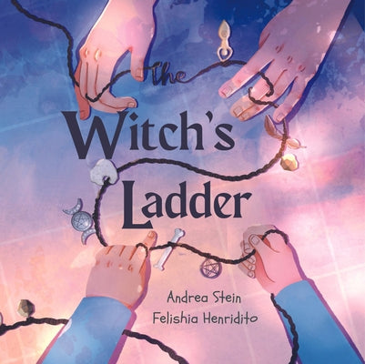 The Witch's Ladder: A Counting 1-10 Book by Stein, Andrea