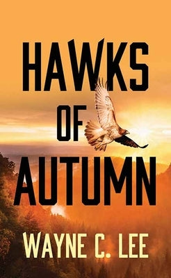 Hawks of Autumn by Lee, Wayne C.