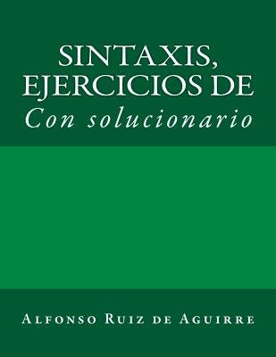 Sintaxis: ejercicios de by Ruiz De Aguirre, Alfonso