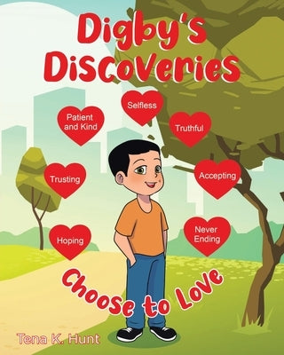 Digby's Discoveries: Choose to Love by Hunt, Tena K.