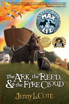 The Ark, the Reed, and the Fire Cloud: Volume 1 by Cote, Jenny L.