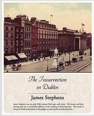 The Insurrection in Dublin by Stephens, James