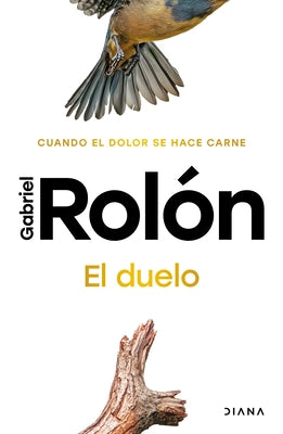El Duelo: Cuando El Dolor Se Hace Carne. Nueva Edición / The Grief by RolÃ³n, Gabriel
