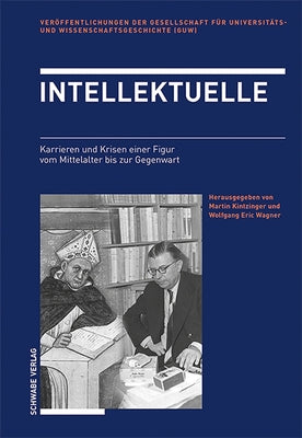 Intellektuelle: Karrieren Und Krisen Einer Figur Vom Mittelalter Bis Zur Gegenwart by Kintzinger, Martin