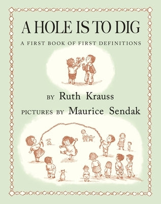 A Hole Is to Dig: A First Book of First Definitions by Krauss, Ruth