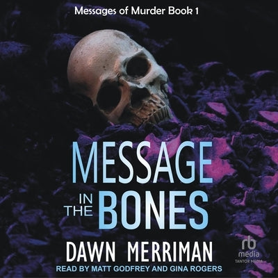 Message in the Bones by Merriman, Dawn