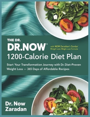 The Dr. Now 1200-Calorie Diet Plan: Start Your Transformation Journey with Dr. Nowzaradan's Diet-Proven Weight Loss Formula: 365 Days of Affordable Re by Mensah, Gabriel