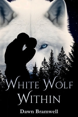 White Wolf Within by Bramwell, Dawn