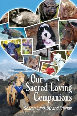 Our Sacred Loving Companions by Lund, Sharon