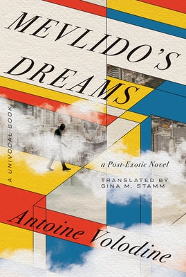 Mevlido's Dreams: A Post-Exotic Novel by Volodine, Antoine