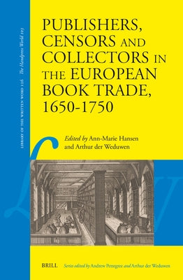 Publishers, Censors and Collectors in the European Book Trade, 1650-1750 by Hansen, Ann-Marie
