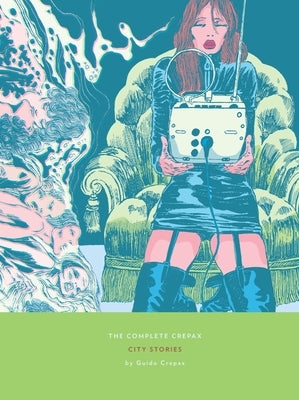 The Complete Crepax: City Stories: Volume 9 by Crepax, Guido