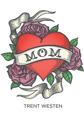 Mom by Westen, Trent