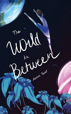 The World In Between by Tasset, Maisie