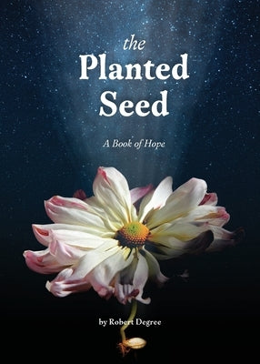 The Planted Seed by Degree, Robert