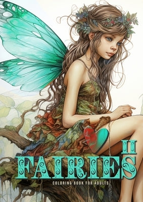 Fairies Coloring Book for Adults Vol. 2: Fairies Coloring Book Grayscale Fairy Grayscale Coloring Book for Adults happy cute sad and bored faires A4 5 by Publishing, Monsoon