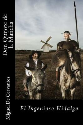 Don Quijote de la Mancha-El Ingenioso Hidalgo (Spanish) Edition by De Cervantes, Miguel