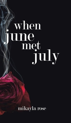 When June Met July by Rose, Mikayla