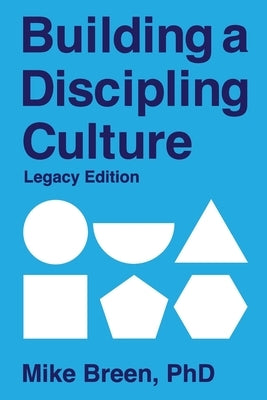 Building a Discipling Culture Legacy Edition by Breen, Mike