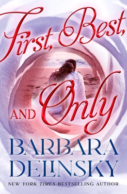First, Best, and Only by Delinsky, Barbara