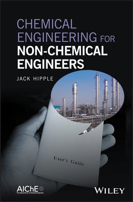 Chemical Engineering for Non-C by Hipple, Jack