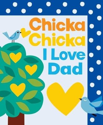 Chicka Chicka I Love Dad by Martin, Bill